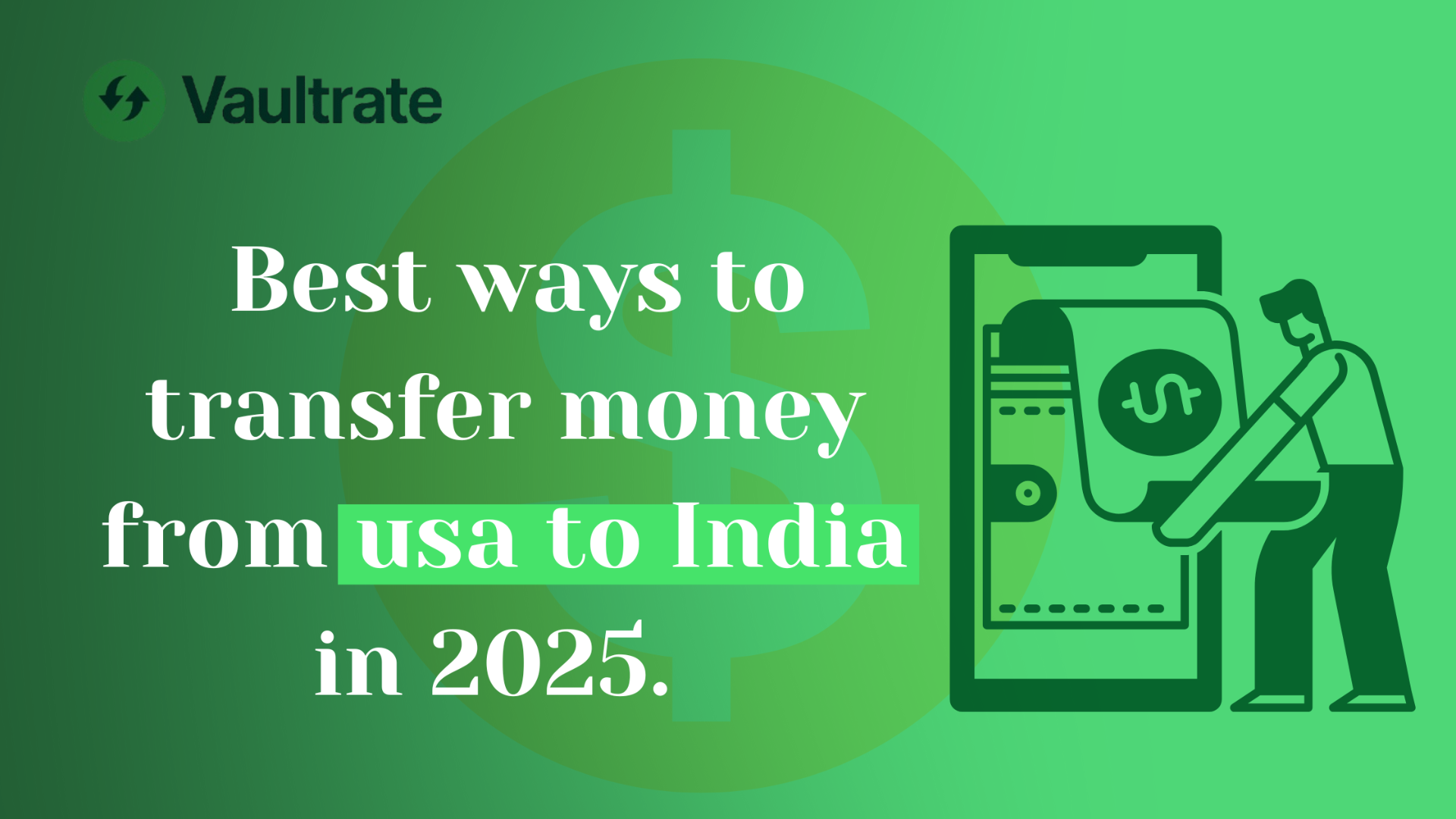 Best ways to transfer money from USA to India in 2025. Complete guide 
