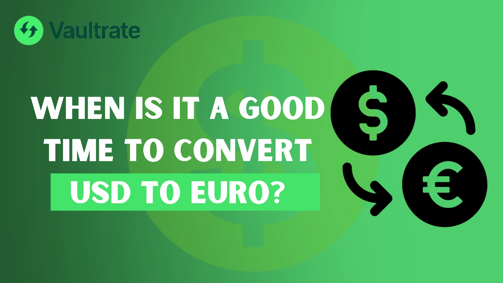 When is it a Good Time to Convert USD to Euro?